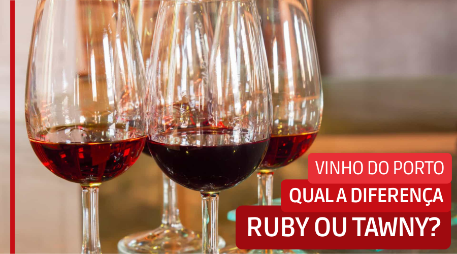 Vinho do Porto – Ruby ou Tawny?