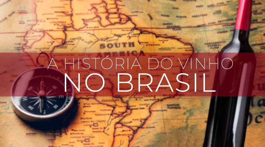 A história do vinho no Brasil